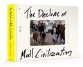 The Decline of Mall Civilization